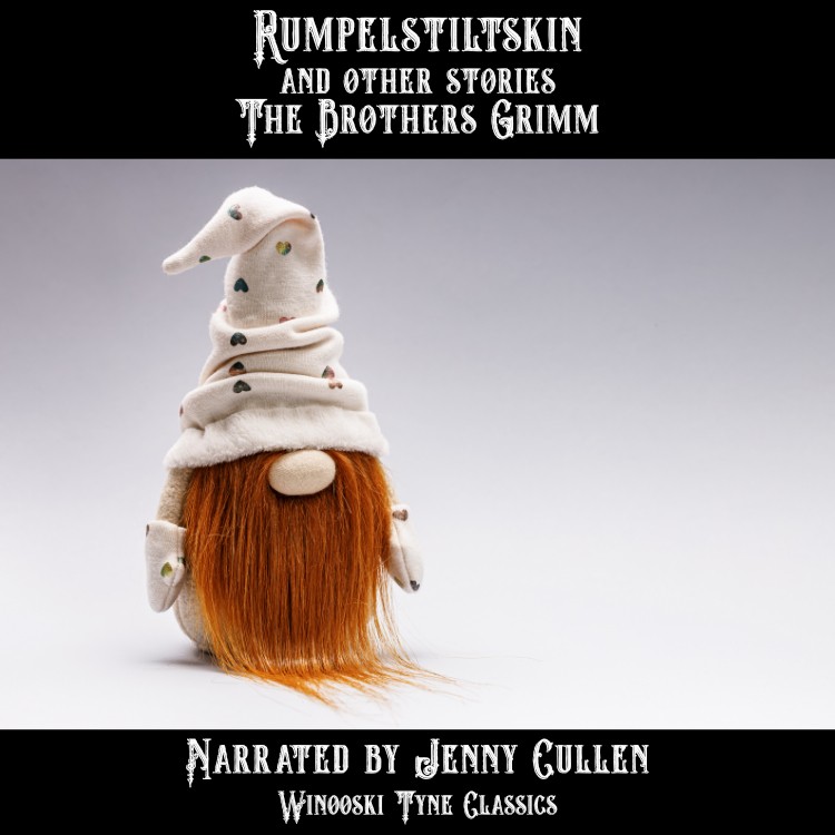 Rumpelstiltskin by The Brothers Grimm audiobook, narrated by Jenny Cullen